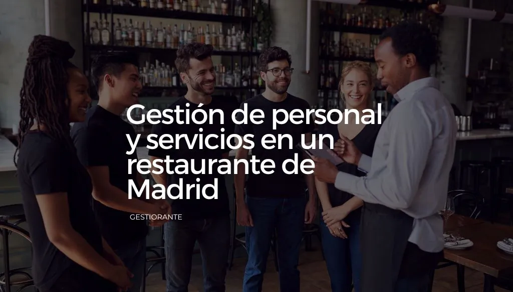 Gestion de personal y servicios en un restaurante de Madrid