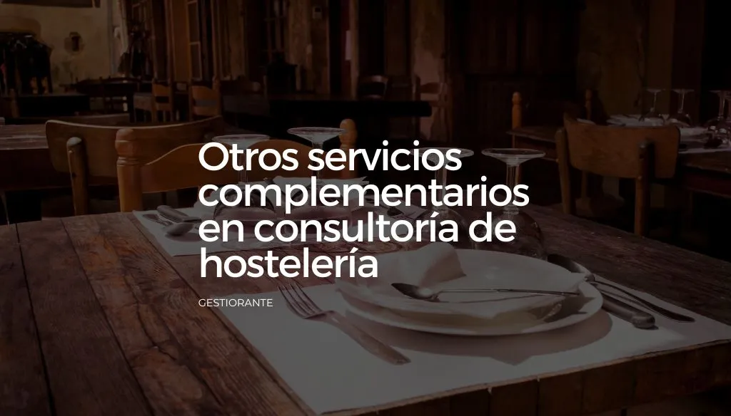 Otros servicios complementarios en consultoria de hosteleria