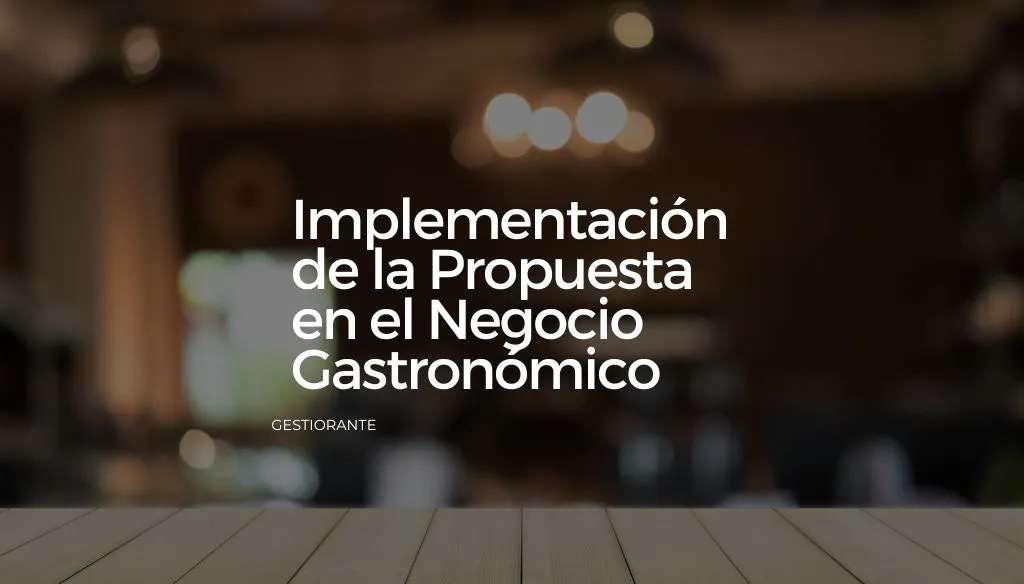 Implementación de la Propuesta en el Negocio Gastronómico