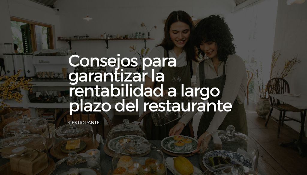 Consejos para garantizar la rentabilidad a largo plazo del restaurante