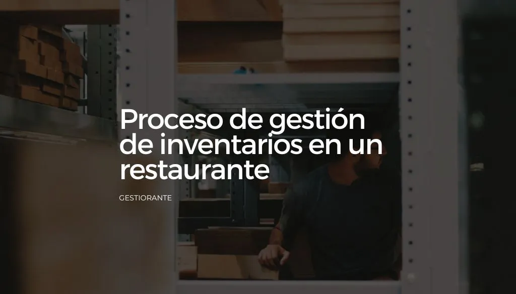 Proceso de gestión de inventarios en un restaurante