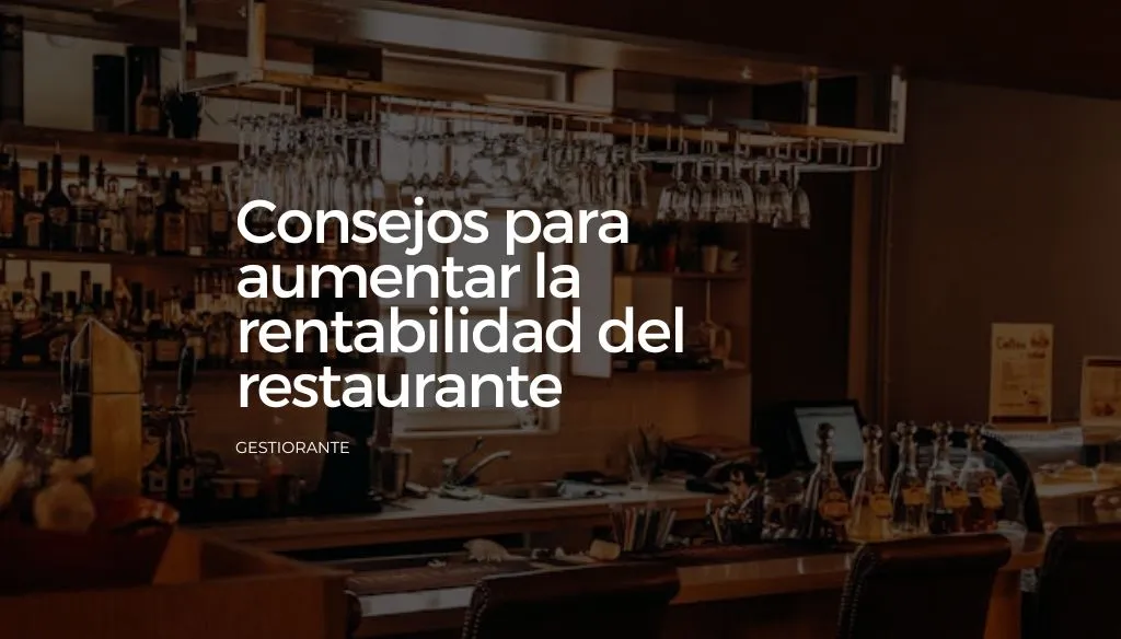 Consejos para aumentar la rentabilidad del restaurante