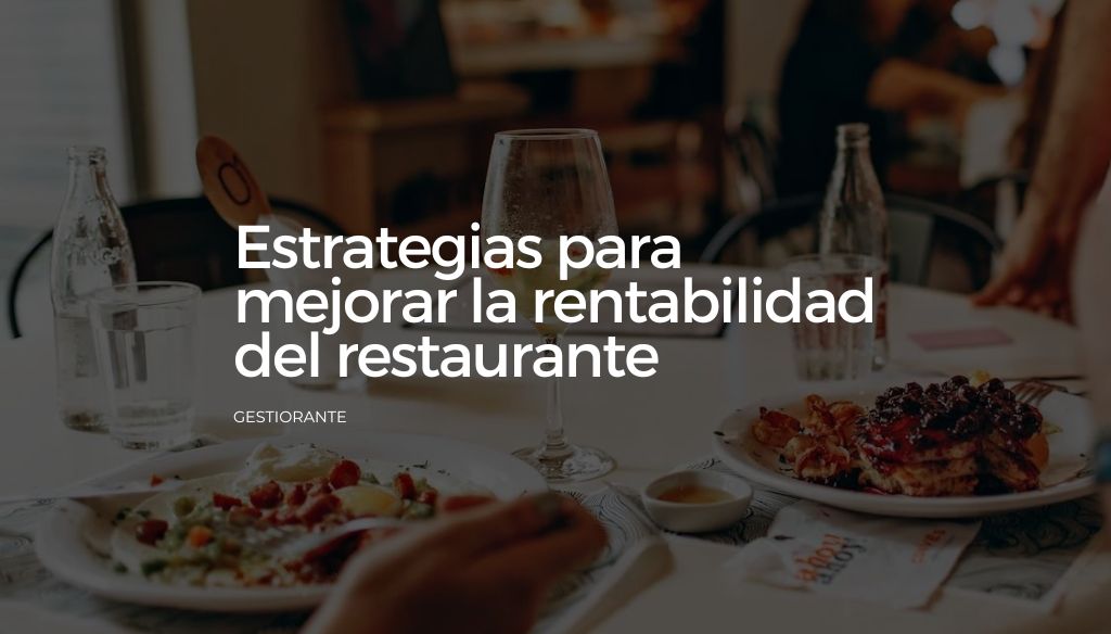 Estrategias para mejorar la rentabilidad del restaurante