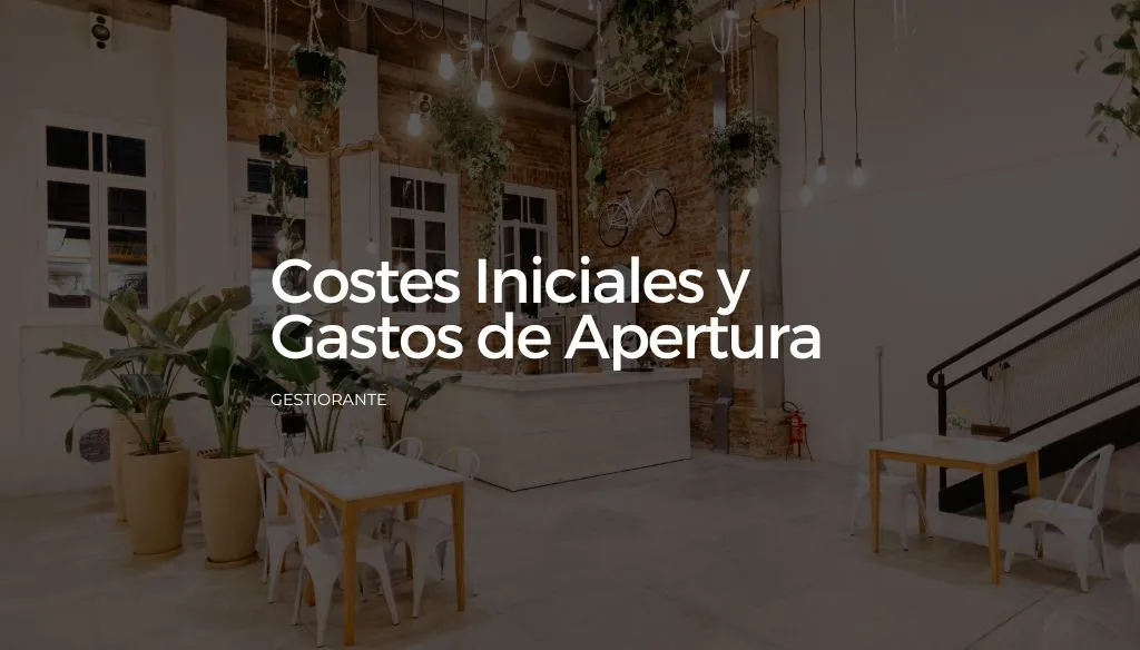 Costes Iniciales y Gastos de Apertura