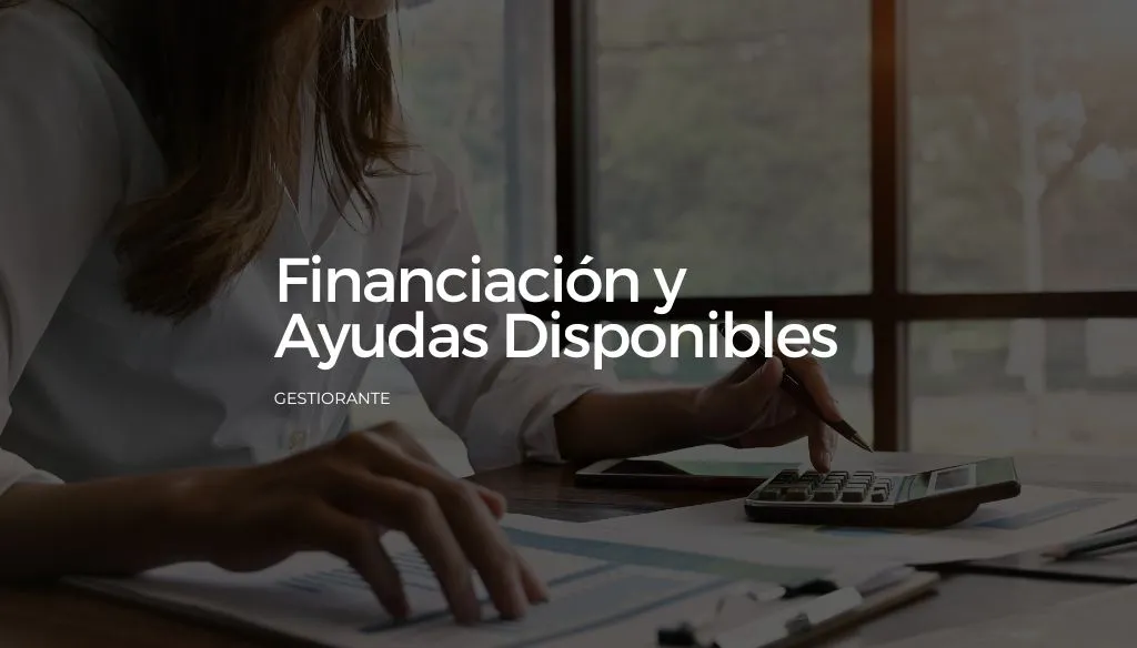 Financiacion y Ayudas Disponibles