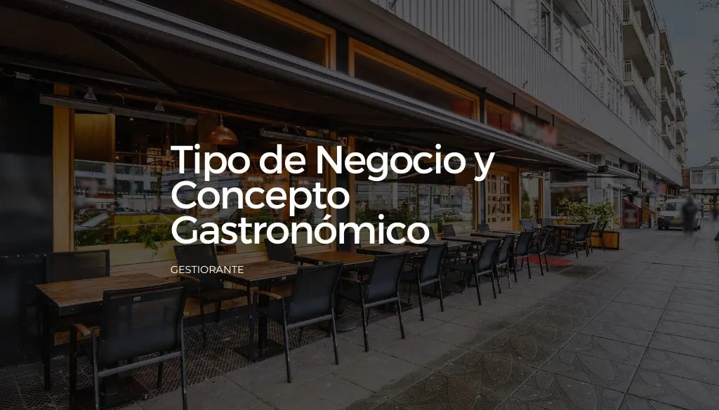 Tipo de Negocio y Concepto Gastronomico