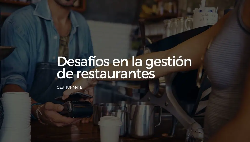 desafios en la gestion de restaurantes