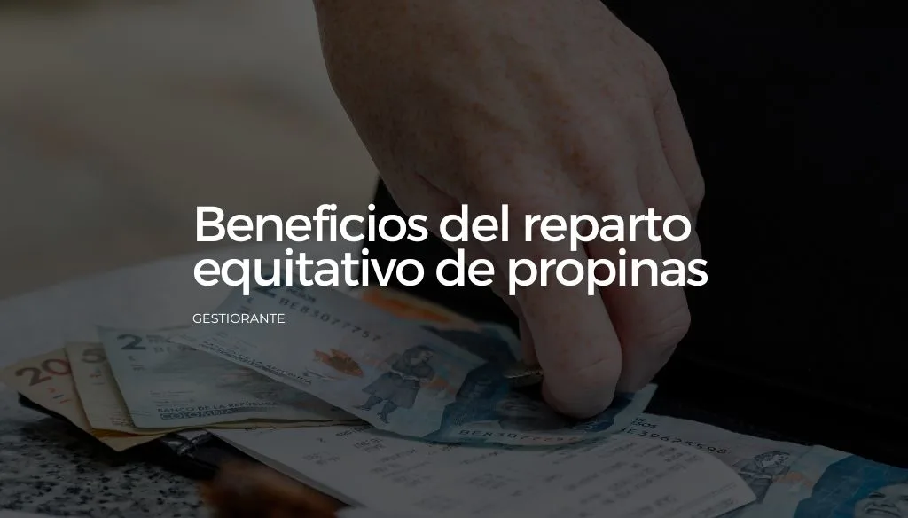 Beneficios del reparto equitativo de propinas