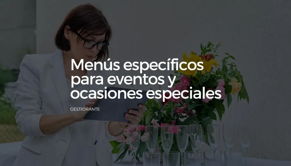 Menus especificos para eventos y ocasiones especiales