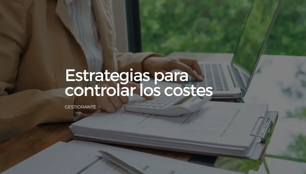 Estrategias para controlar los costes
