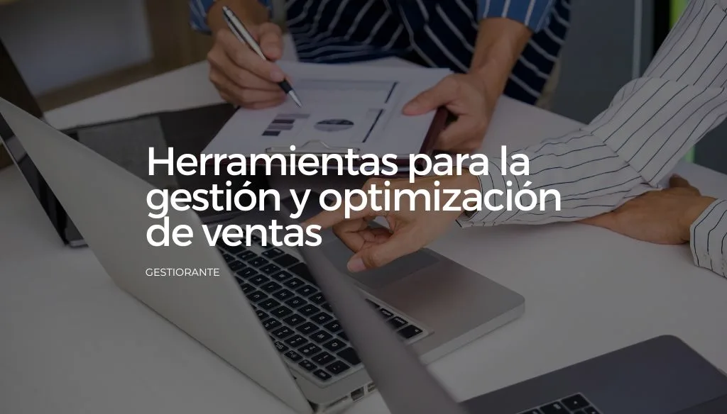 Herramientas para la gestion y optimizacion de ventas