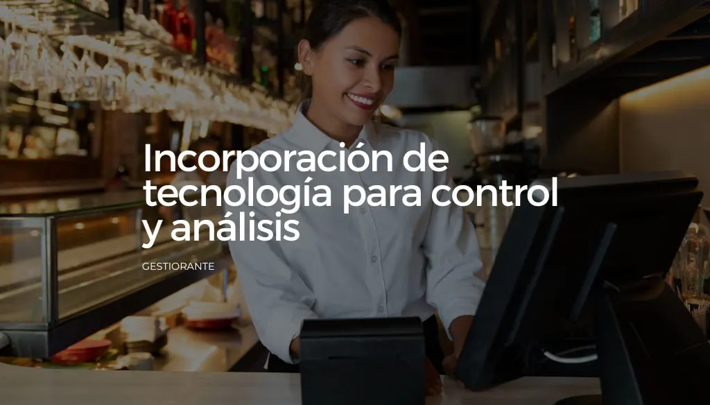 Incorporacion de tecnologia para control y analisis
