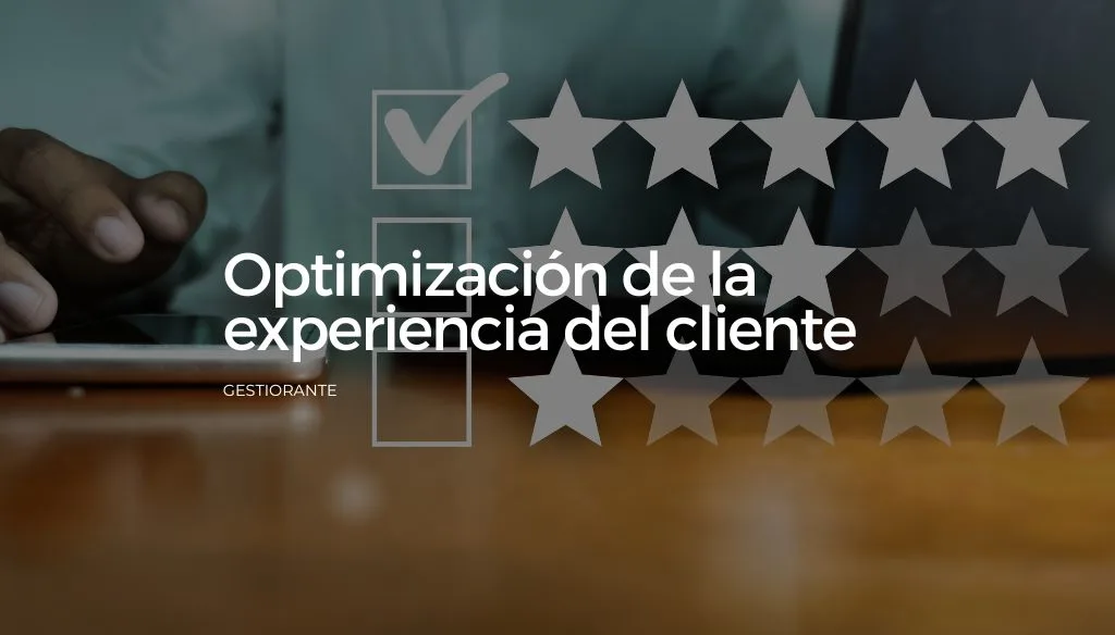 Optimizacion de la experiencia del cliente