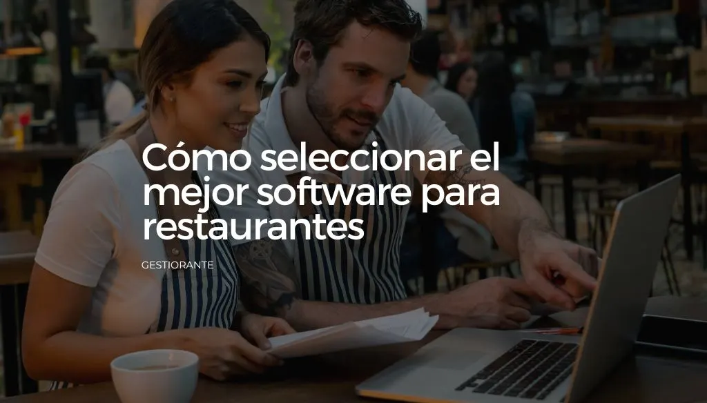 Como seleccionar el mejor software para restaurantes